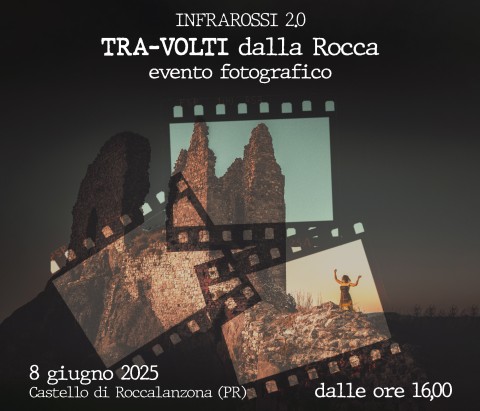 8 GIUGNO 2025 - INFRAROSSI 2.0 - TRA-VOLTI dalla Rocca